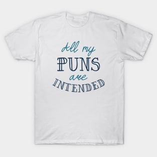 All My Puns Are intended T-Shirt